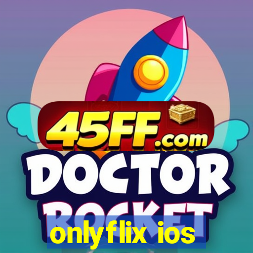 onlyflix ios